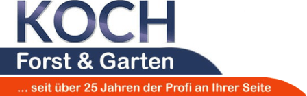 KOCH Forst und Garten ... seit über 25 Jahren der Profi an Ihrer Seite